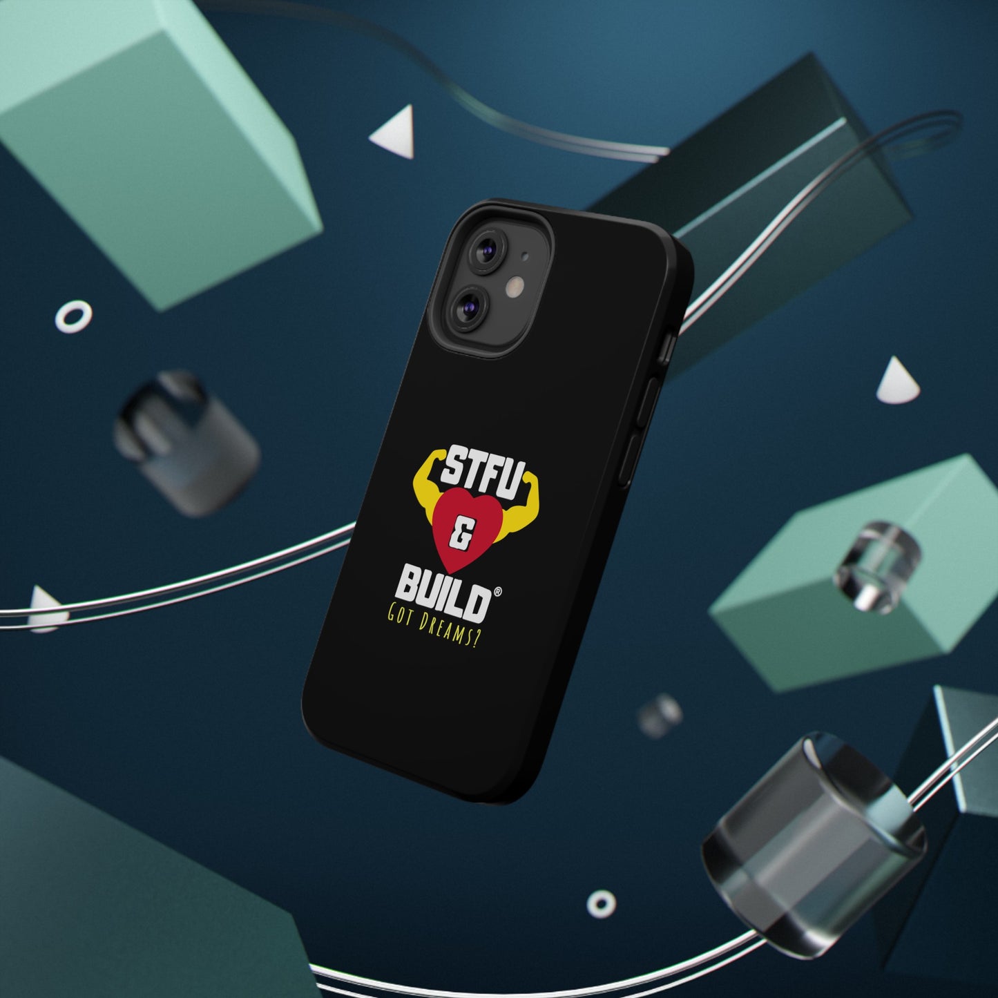 STFU & BUILD® iPhone & Samsung Impact-Resistant Cell Phone Cases - Classic Logo - Got Dreams? (Various Sizes/Glossy or Matte)