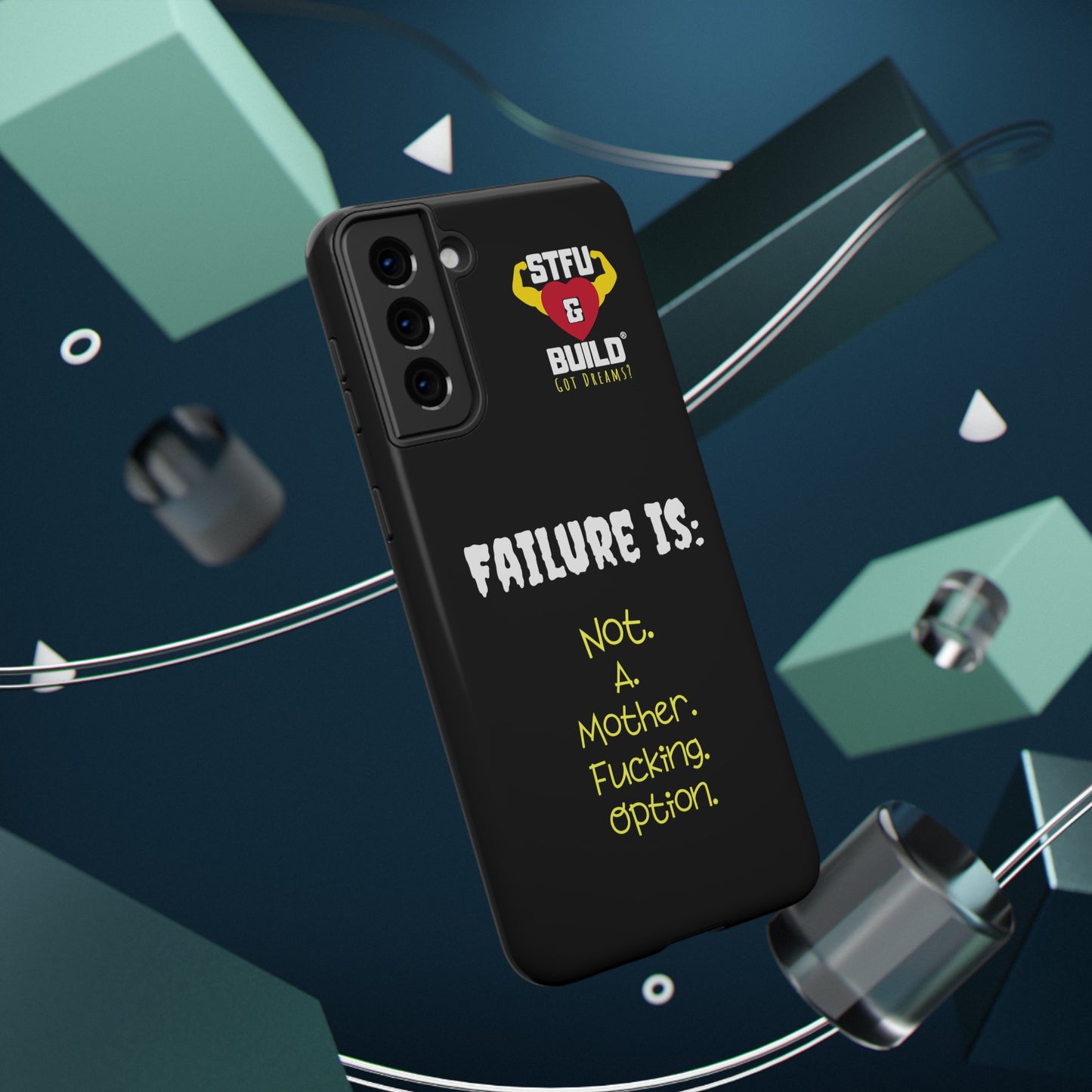 STFU & BUILD® iPhone & Samsung Impact-Resistant Cell Phone Cases - "Failure Is Not A Mother Fucking Option" (Various Sizes)
