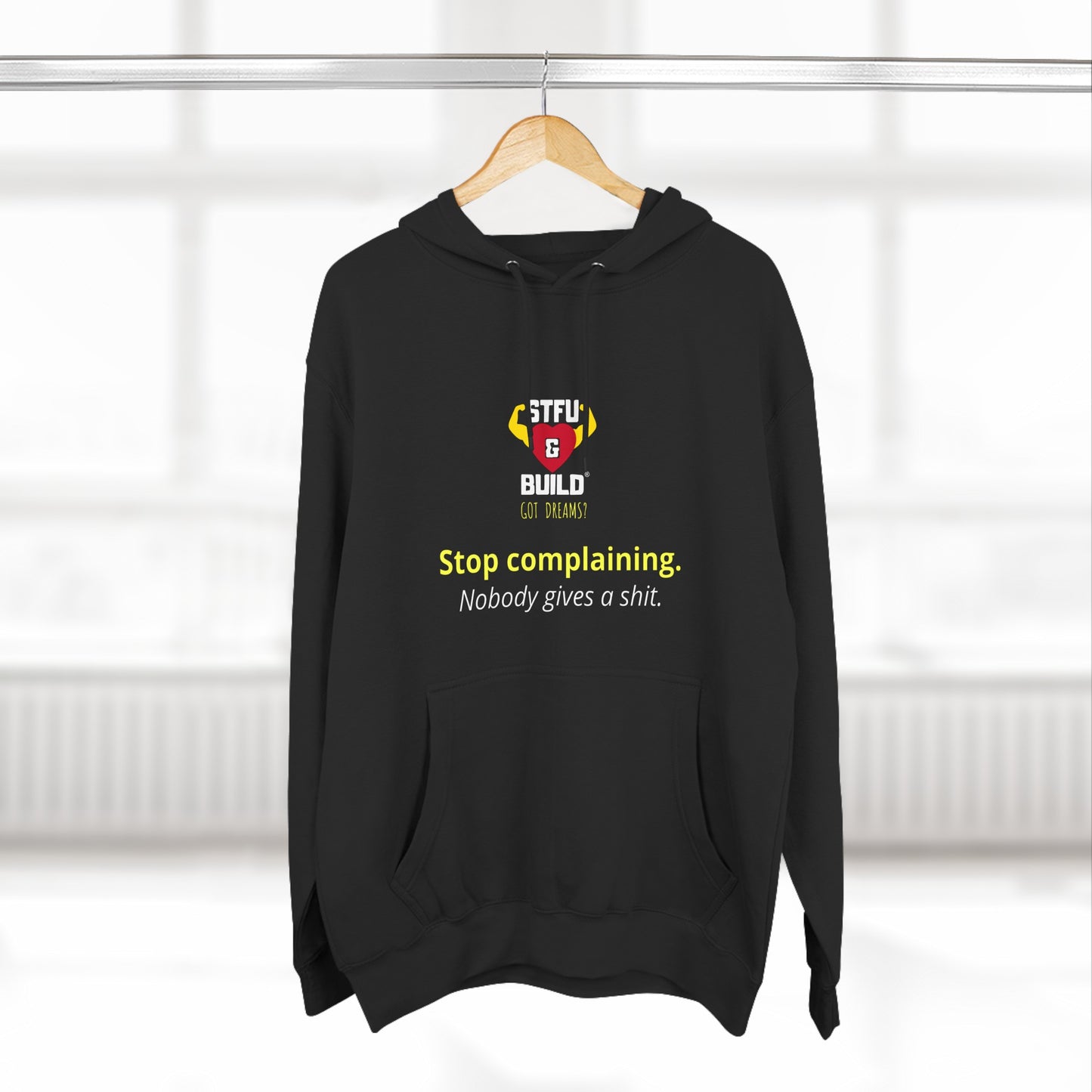 STFU & BUILD® - Stop Complaining - Unisex Premium Pullover Hoodie
