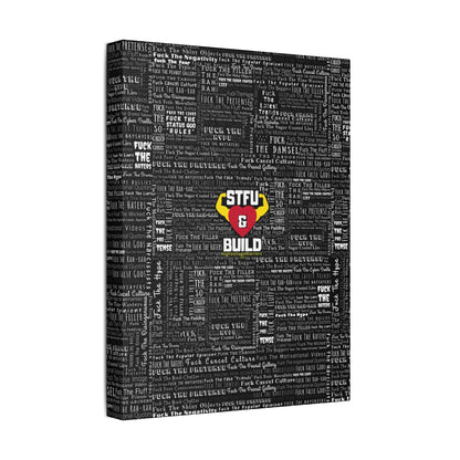 STFU & BUILD® | “Word Art Wrap” — Satin Canvas (Black, Stretched)