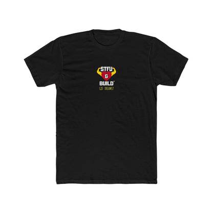 STFU & BUILD® | “Suck It Up & Grind It Out” — Men’s Cotton Crew Tee
