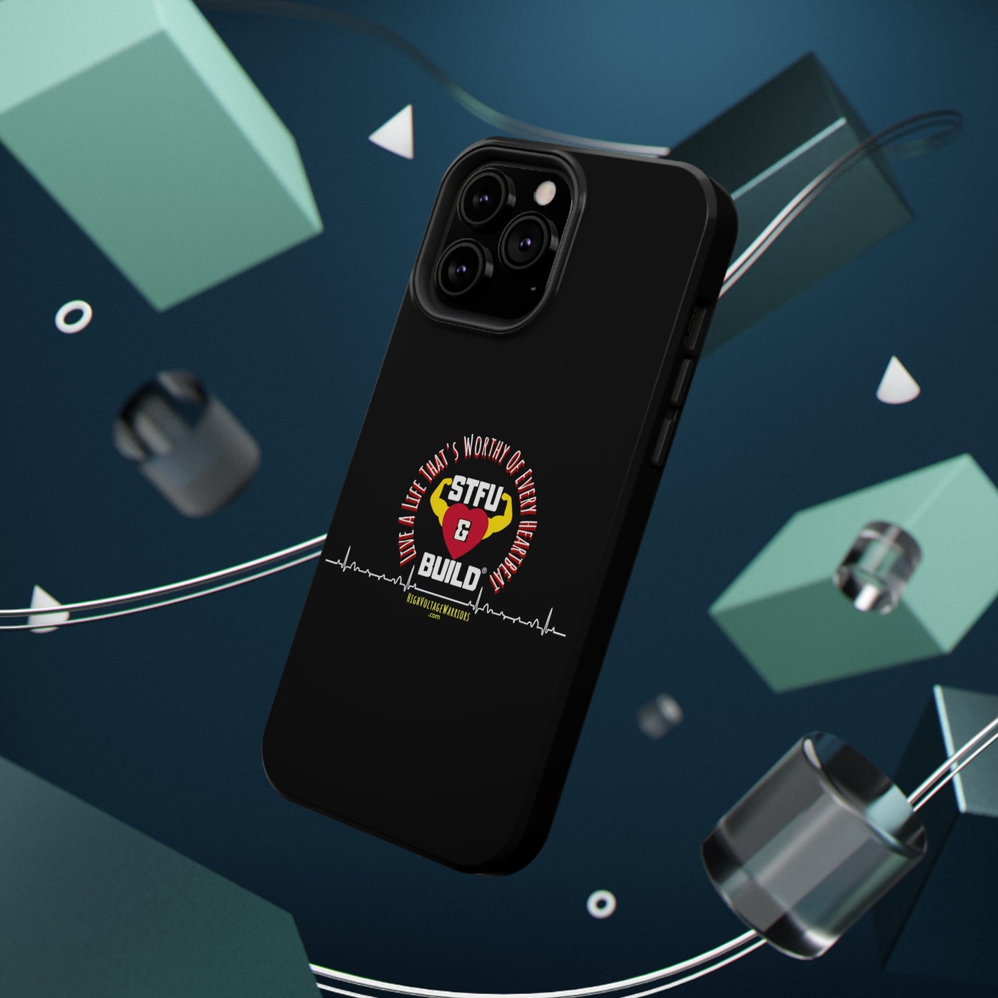 STFU & BUILD® iPhone & Samsung Impact-Resistant Cell Phone Cases - "Live A Life That's Worthy Of Every Heartbeat" (Various Sizes)