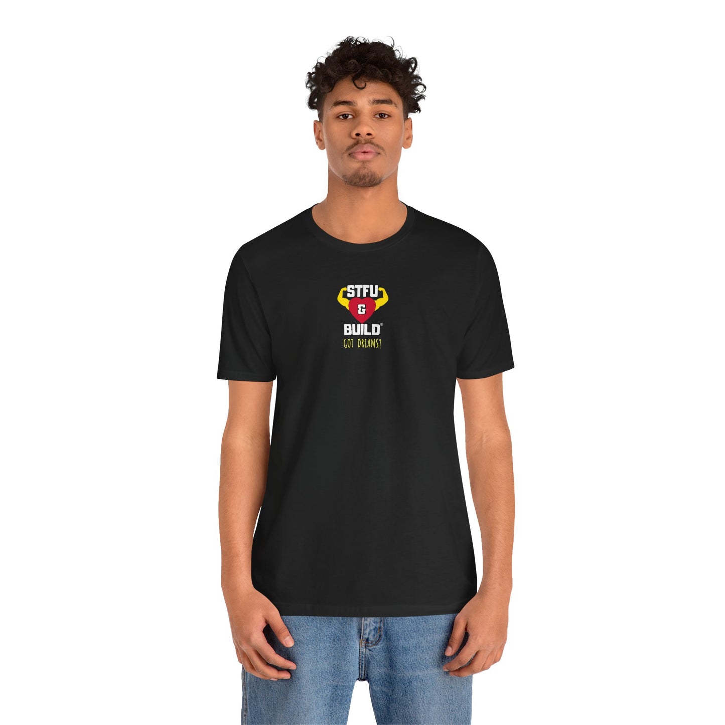 STFU & BUILD® | Classic “Got Dreams?” — Men’s Jersey Tee