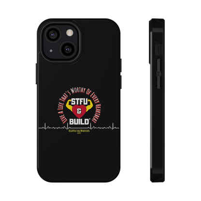 STFU & BUILD® iPhone & Samsung Impact-Resistant Cell Phone Cases - "Live A Life That's Worthy Of Every Heartbeat" (Various Sizes)