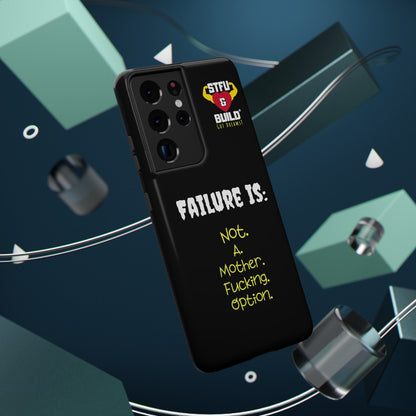 STFU & BUILD® iPhone & Samsung Impact-Resistant Cell Phone Cases - "Failure Is Not A Mother Fucking Option" (Various Sizes)