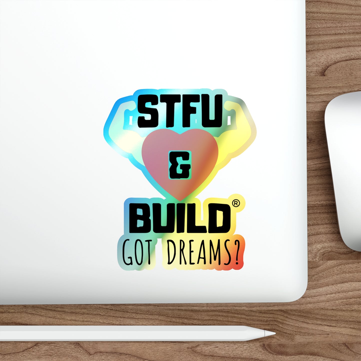 STFU & BUILD® - Classic - "Got Dreams" - Holographic Die-cut Stickers