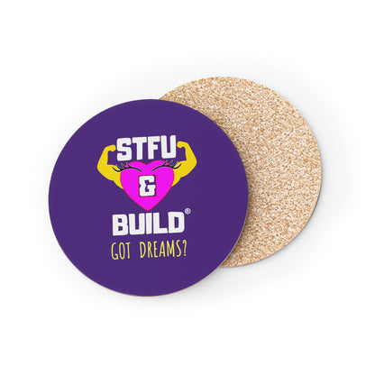 STFU & BUILD® | Women’s Empowerment — “Got Dreams?” — Coasters