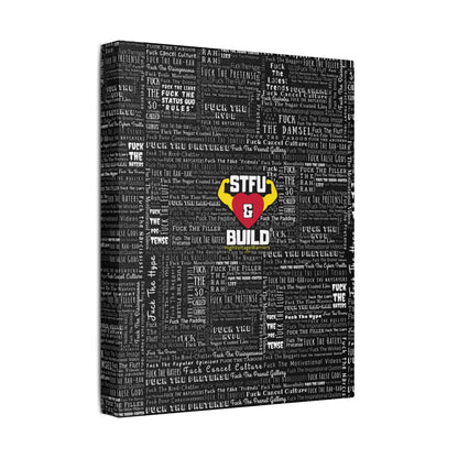STFU & BUILD® | “Word Art Wrap” — Satin Canvas (Black, Stretched)