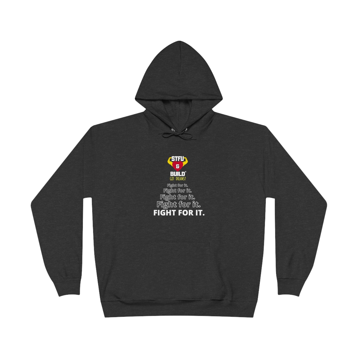 STFU & BUILD® - Fight For It - Unisex EcoSmart® Pullover Hoodie Sweatshirt