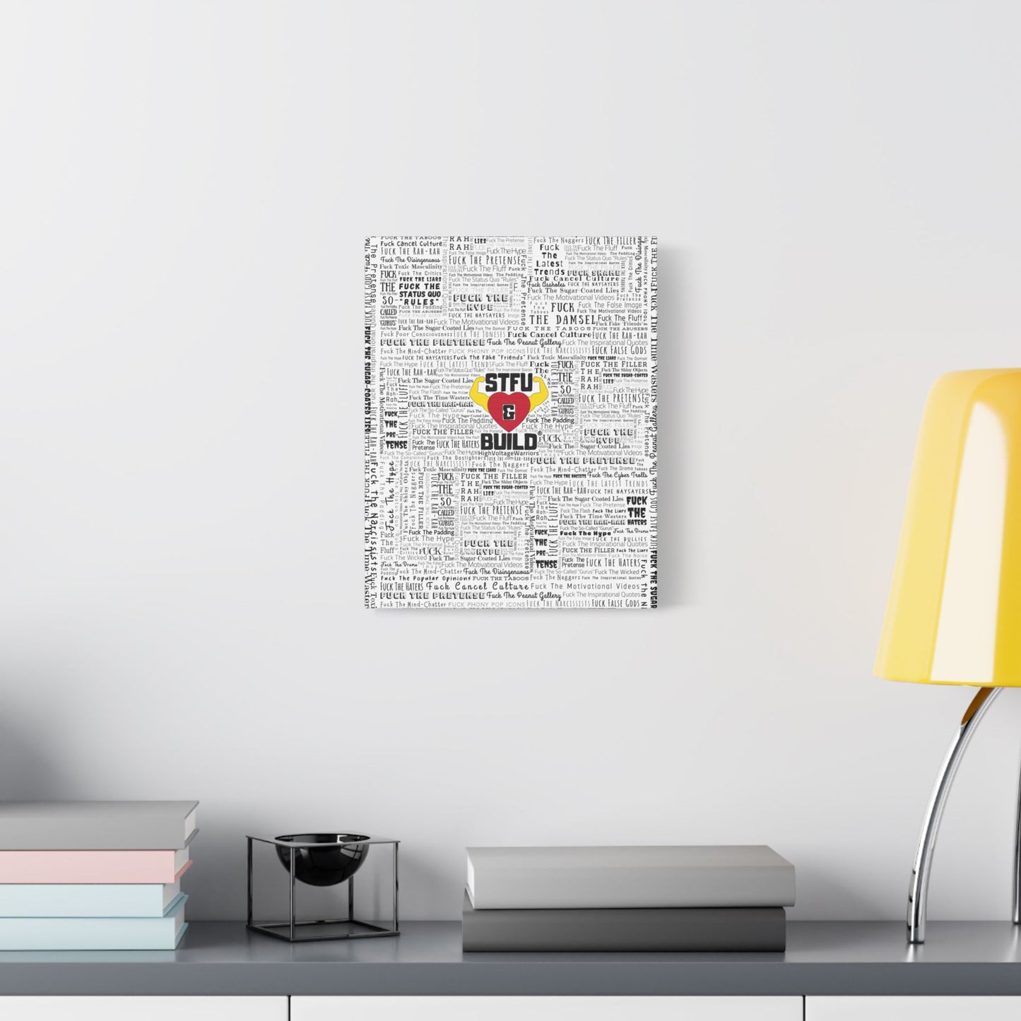 STFU & BUILD® | “Word Art Wrap” — Satin Canvas (White, Stretched)