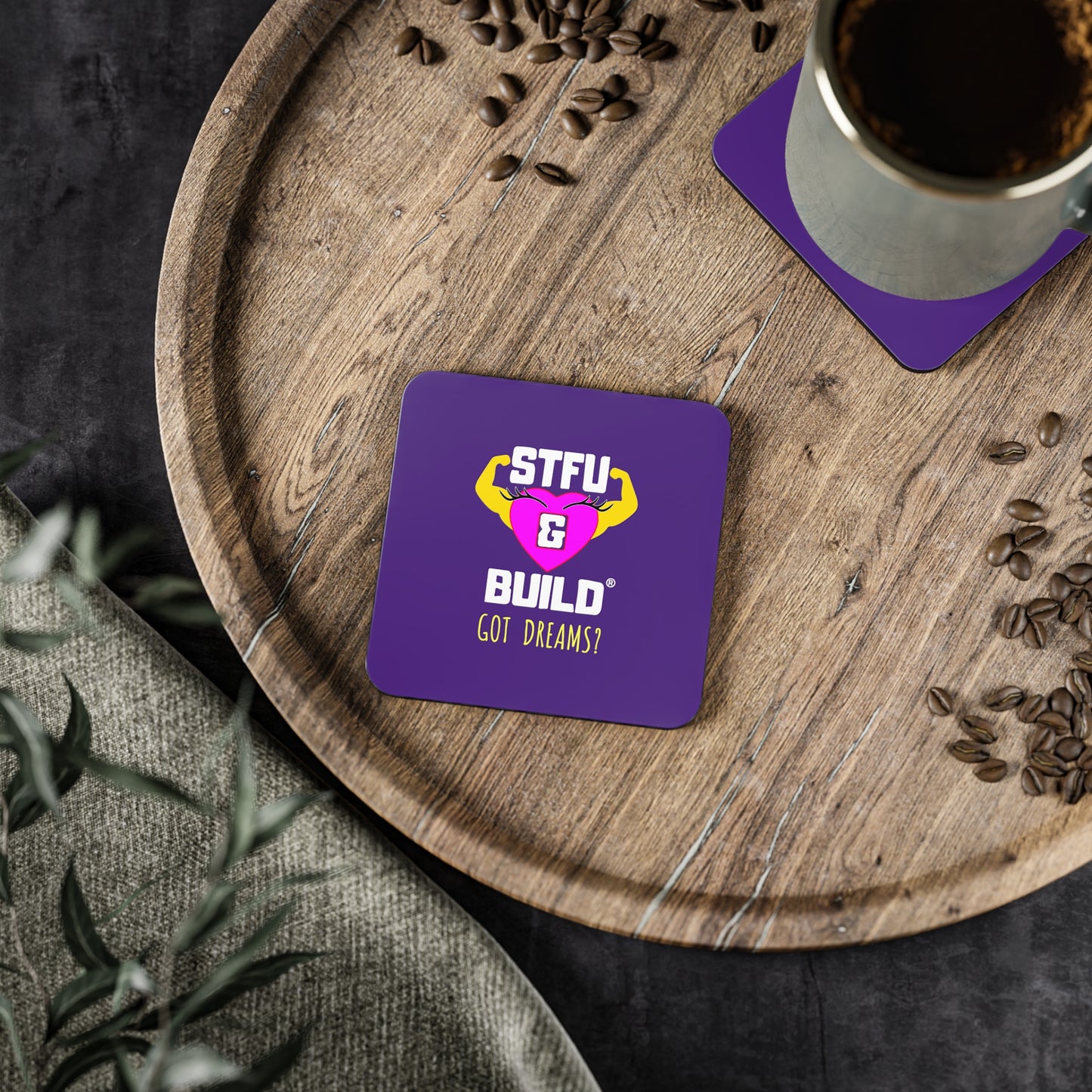 STFU & BUILD® | Women’s Empowerment — “Got Dreams?” — Coasters