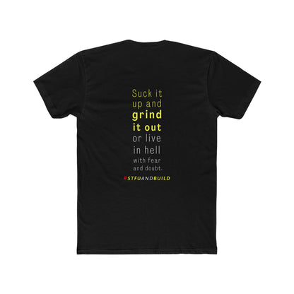 STFU & BUILD® | “Suck It Up & Grind It Out” — Men’s Cotton Crew Tee