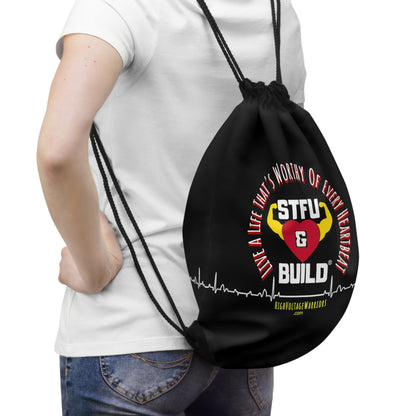 STFU & BUILD® - Live A Life That's Worthy - Drawstring Bag