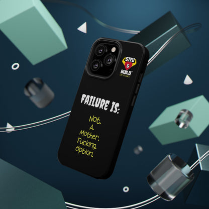 STFU & BUILD® iPhone & Samsung Impact-Resistant Cell Phone Cases - "Failure Is Not A Mother Fucking Option" (Various Sizes)
