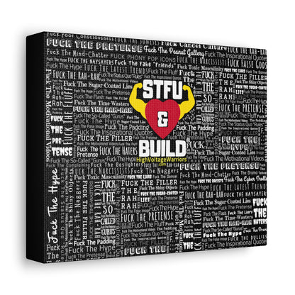 STFU & BUILD® - Word Art Wrap - Black Background - Satin Canvas, Stretched