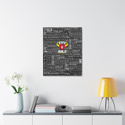 STFU & BUILD® - Word Art Wrap - Black Background - Satin Canvas, Stretched