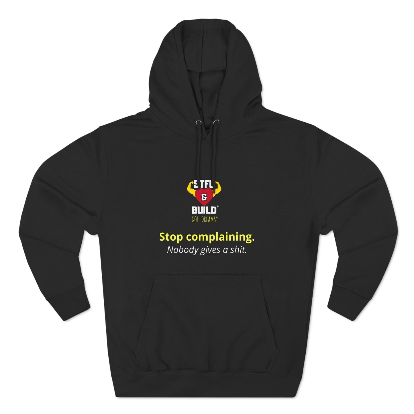 STFU & BUILD® - Stop Complaining - Unisex Premium Pullover Hoodie