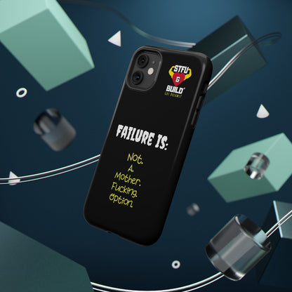 STFU & BUILD® iPhone & Samsung Impact-Resistant Cell Phone Cases - "Failure Is Not A Mother Fucking Option" (Various Sizes)