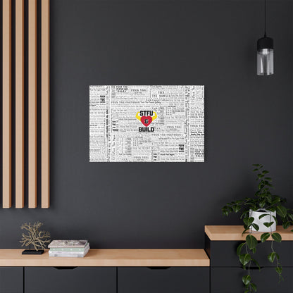 STFU & BUILD® | “Word Art Wrap” — Satin Canvas (White, Stretched)