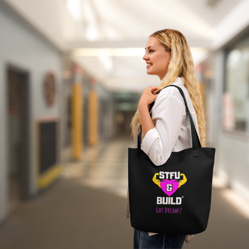 STFU & BUILD® | Women’s Empowerment — “Got Dreams?” — Tote Bag (Black)
