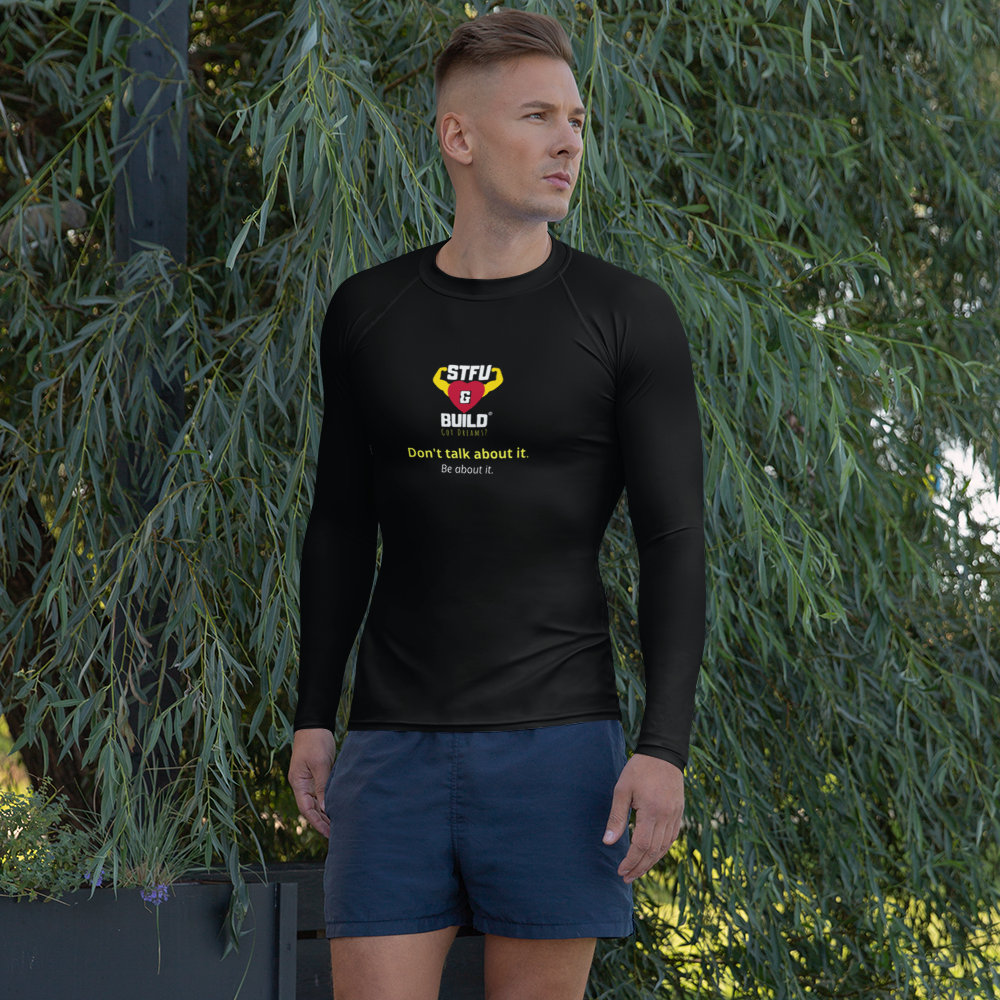 STFU & BUILD® | “Don’t Talk About It. Be About It.” — Men’s Rash Guard