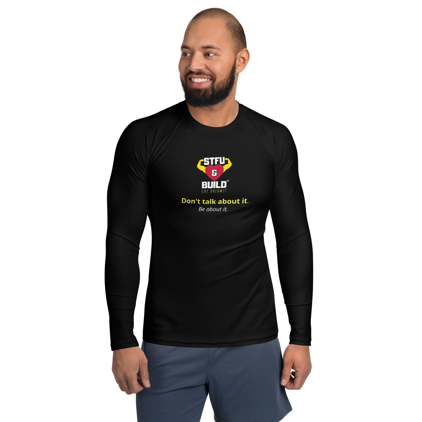 STFU & BUILD® | “Don’t Talk About It. Be About It.” — Men’s Rash Guard