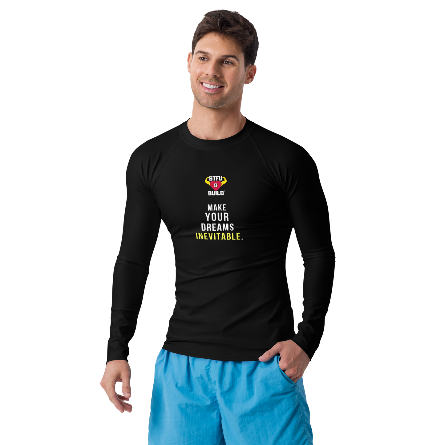 STFU & BUILD® | “Make Your Dreams Inevitable” — Men’s Rash Guard