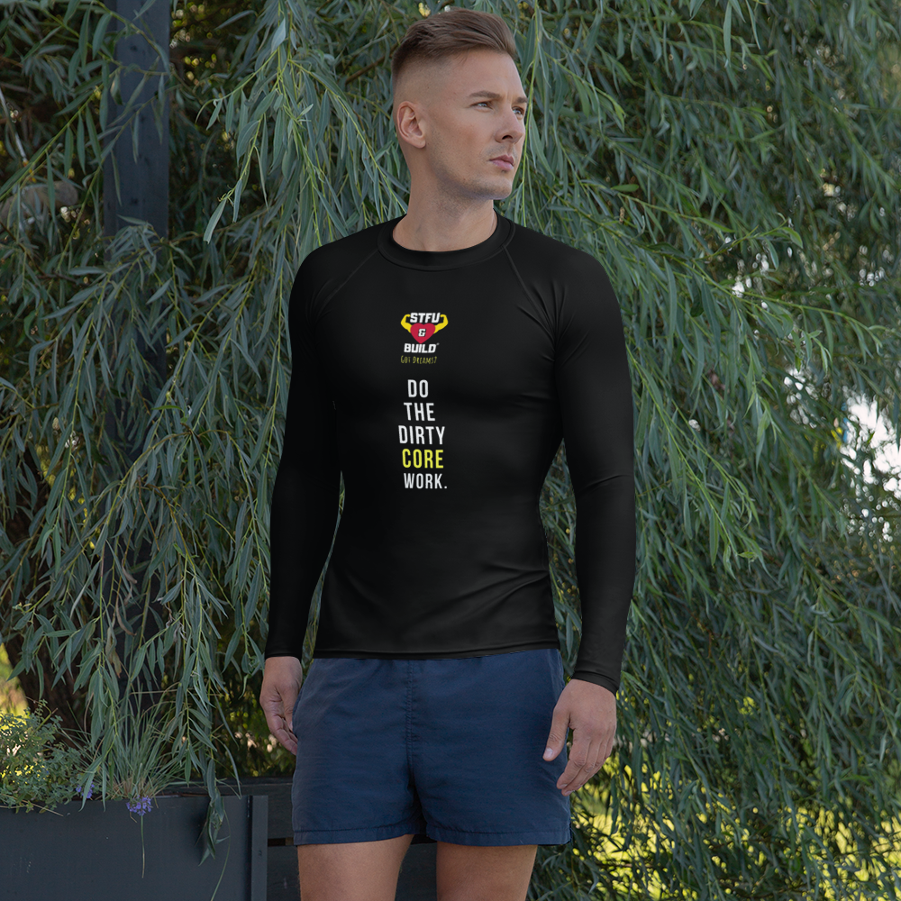 STFU & BUILD® | “Do The Dirty Core Work” — Men’s Rash Guard
