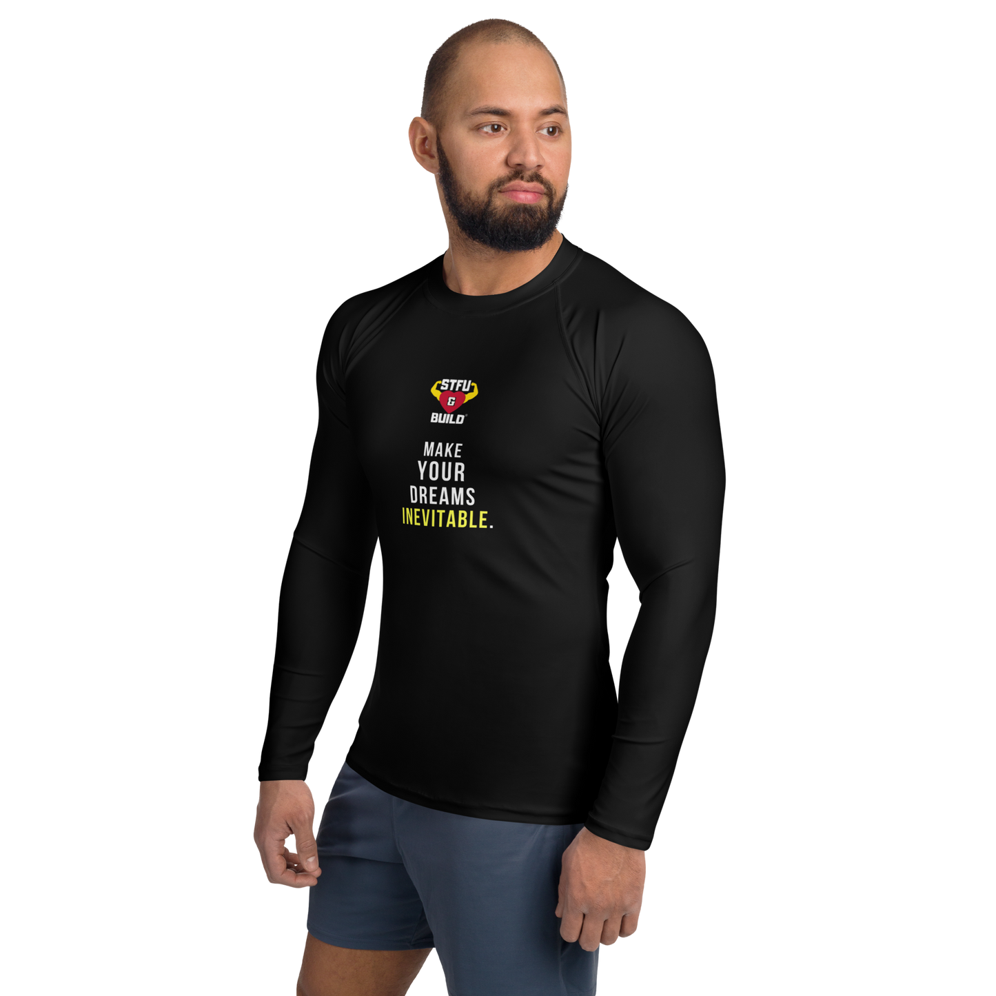 STFU & BUILD® | “Make Your Dreams Inevitable” — Men’s Rash Guard
