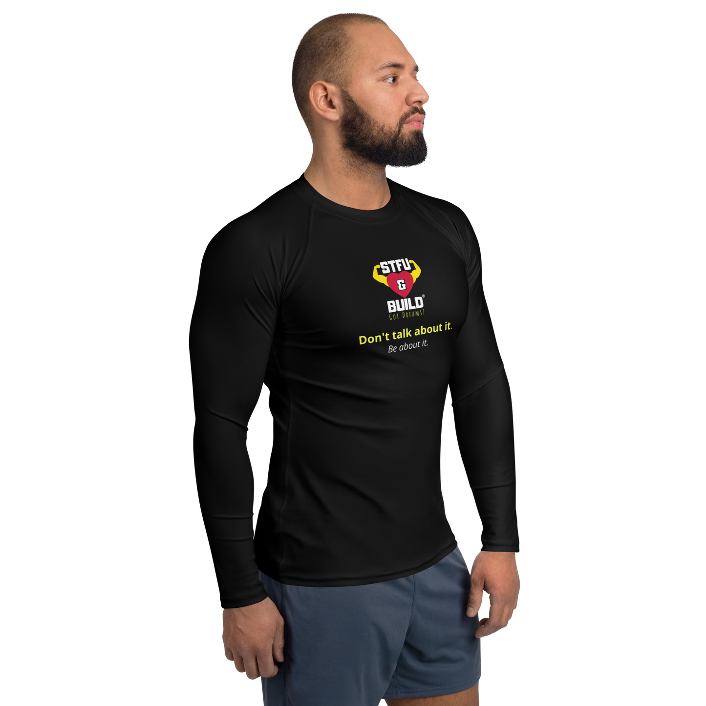 STFU & BUILD® | “Don’t Talk About It. Be About It.” — Men’s Rash Guard