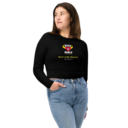 STFU & BUILD® | “Don’t Talk About It. Be About It.” — Recycled Long-Sleeve Crop Top