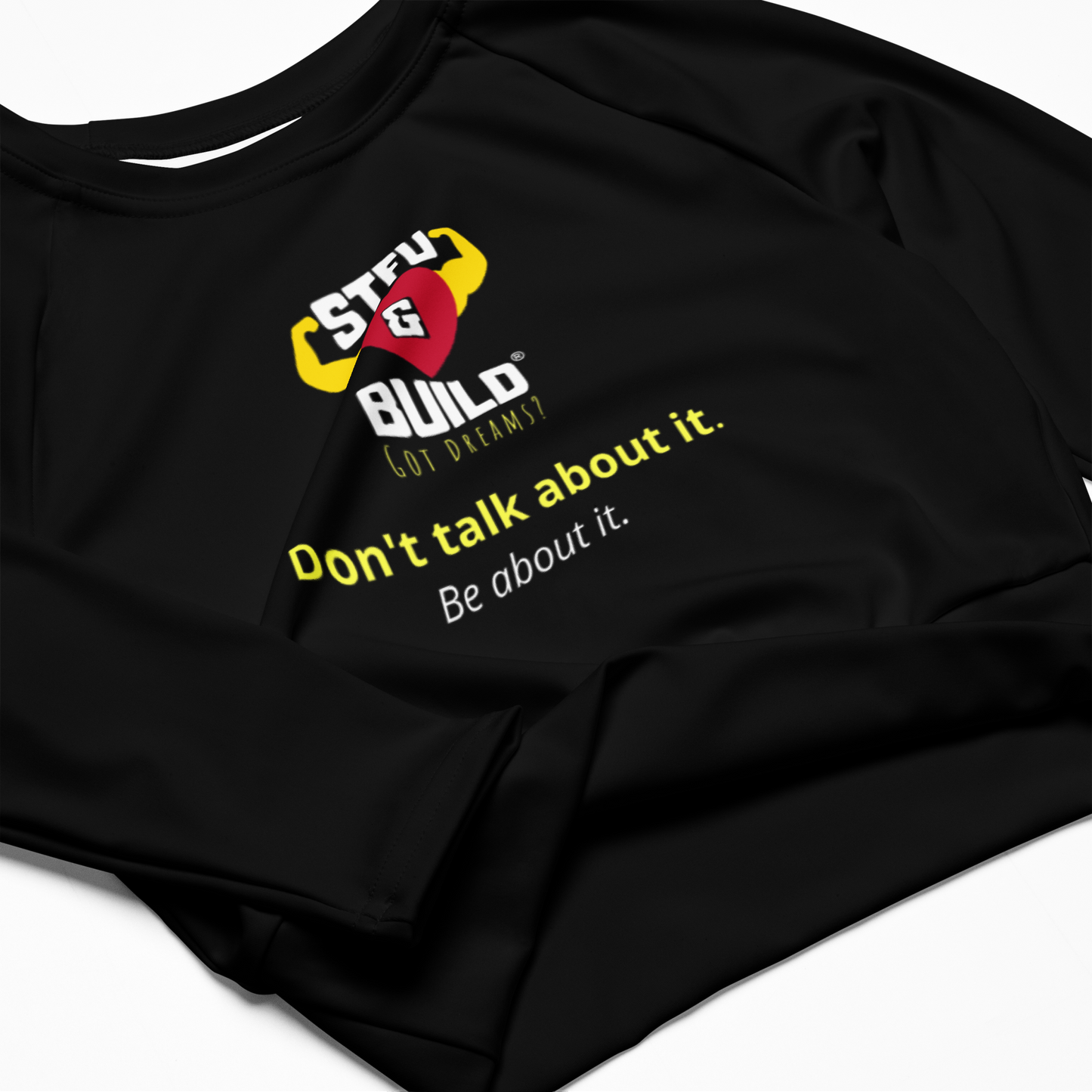 STFU & BUILD® | “Don’t Talk About It. Be About It.” — Recycled Long-Sleeve Crop Top