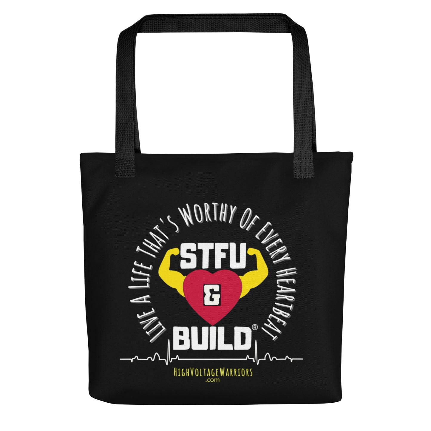 STFU & BUILD® | “Live A Life That’s Worthy Of Every Heartbeat” — Tote Bag