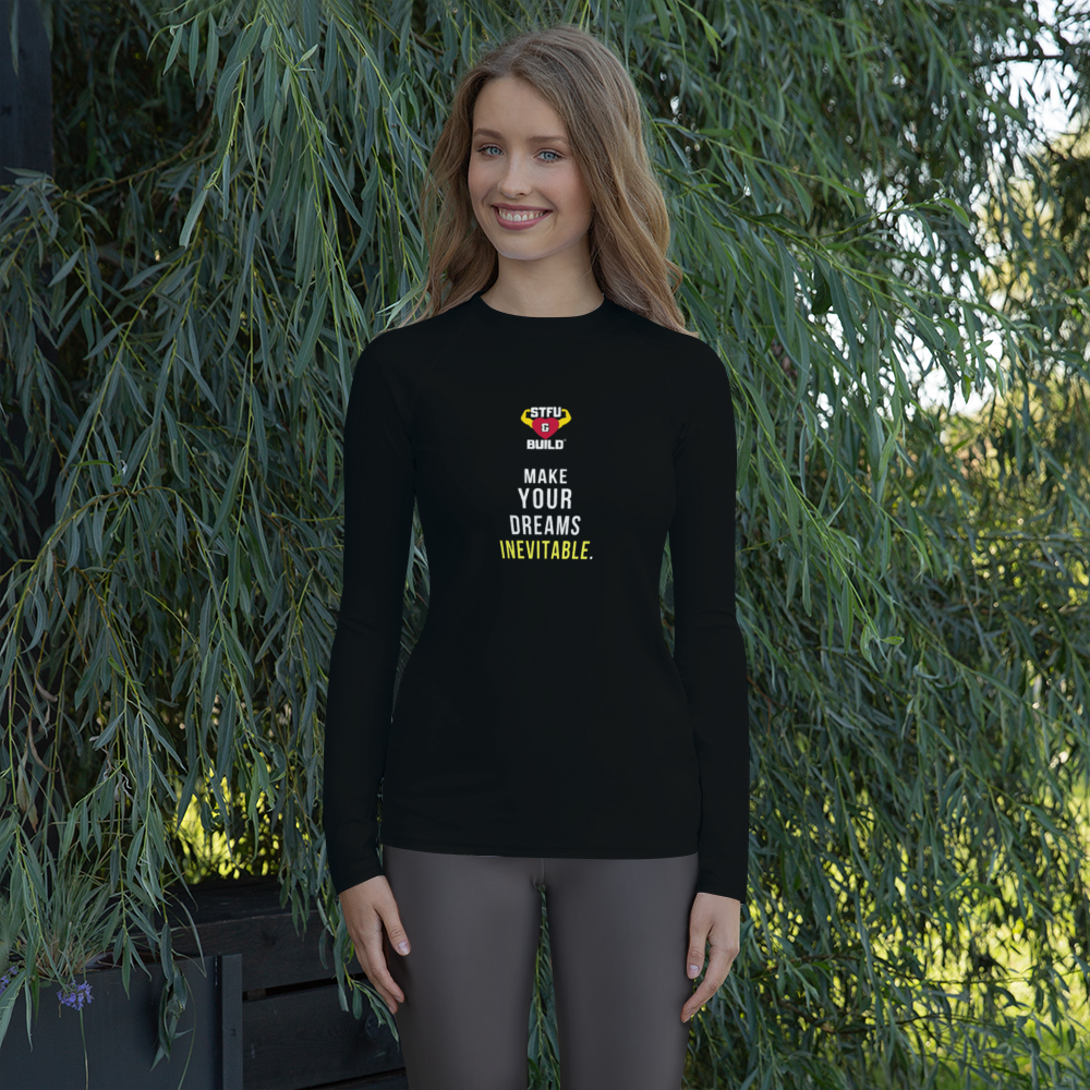 STFU & BUILD® | “Make Your Dreams Inevitable” — Women’s Rash Guard