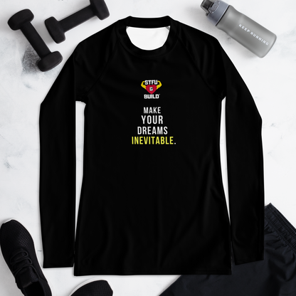 STFU & BUILD® | “Make Your Dreams Inevitable” — Women’s Rash Guard