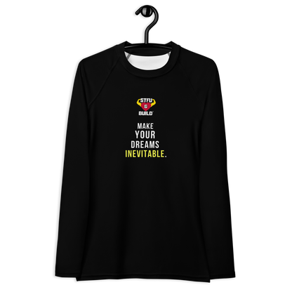 STFU & BUILD® | “Make Your Dreams Inevitable” — Women’s Rash Guard
