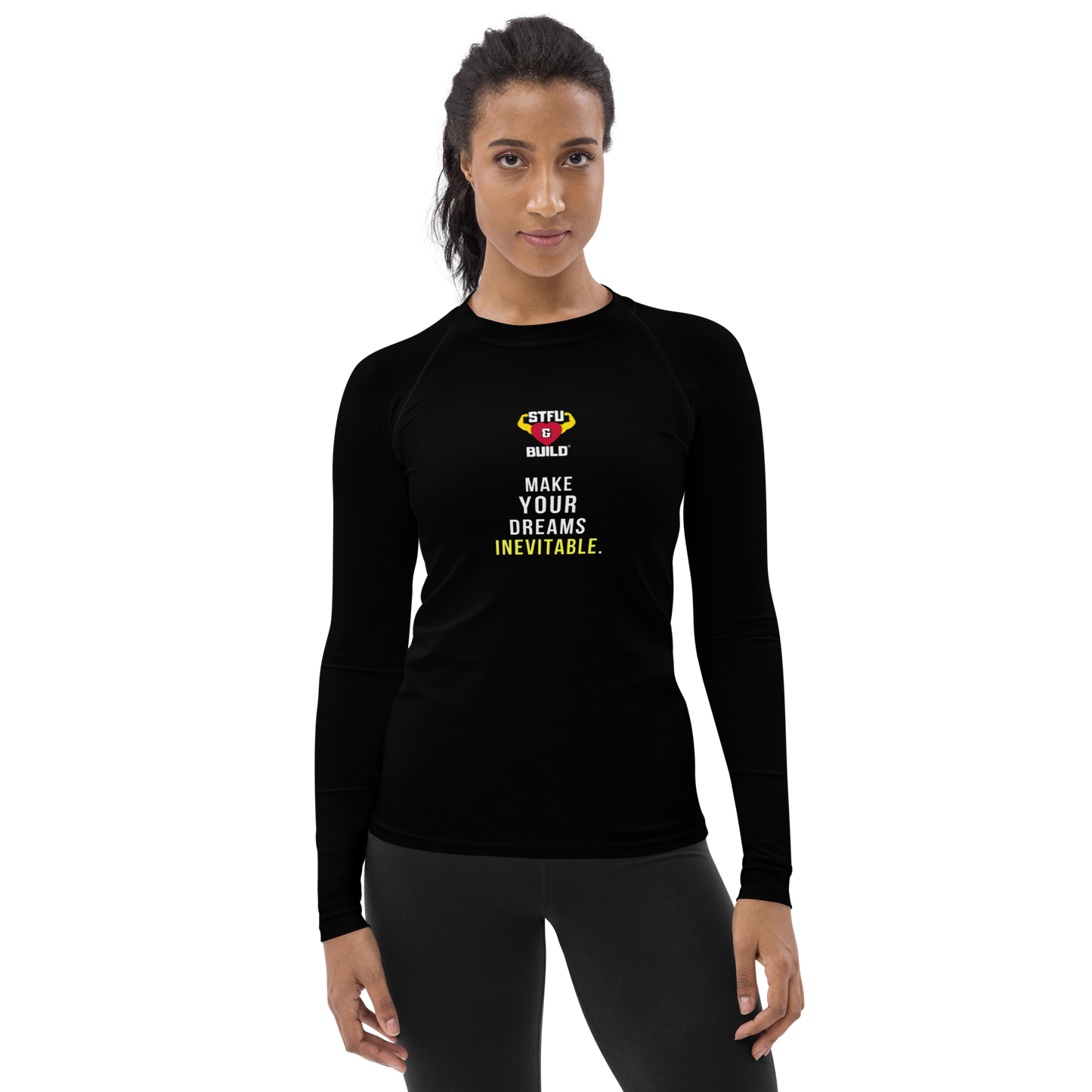 STFU & BUILD® | “Make Your Dreams Inevitable” — Women’s Rash Guard