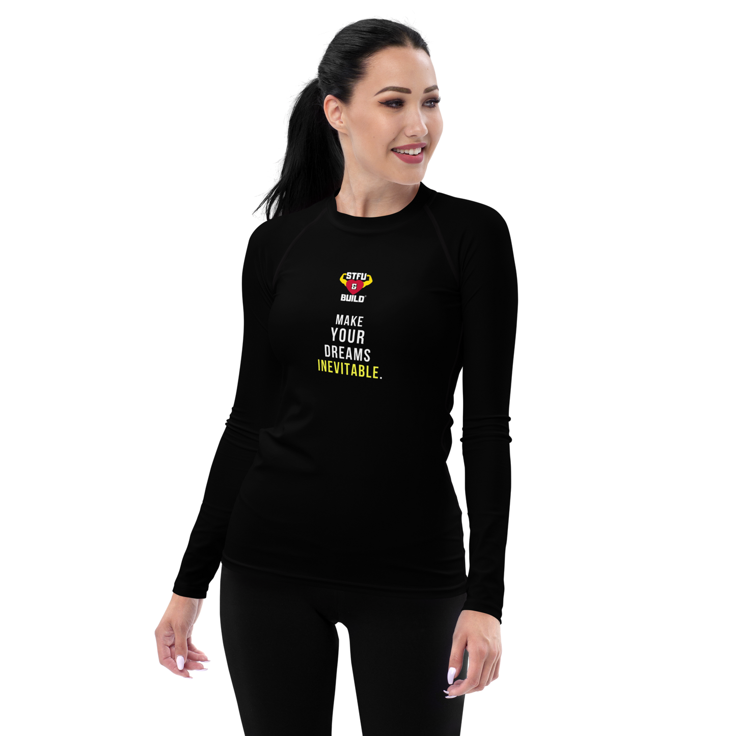STFU & BUILD® | “Make Your Dreams Inevitable” — Women’s Rash Guard