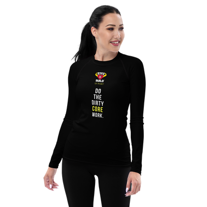 STFU & BUILD® | “Do The Dirty Core Work” — Women’s Rash Guard