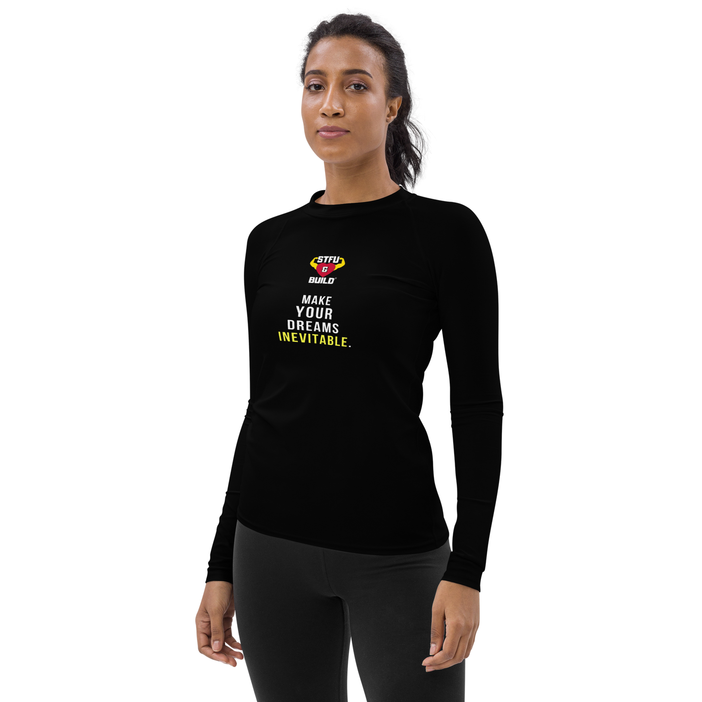 STFU & BUILD® | “Make Your Dreams Inevitable” — Women’s Rash Guard