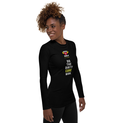 STFU & BUILD® | “Do The Dirty Core Work” — Women’s Rash Guard