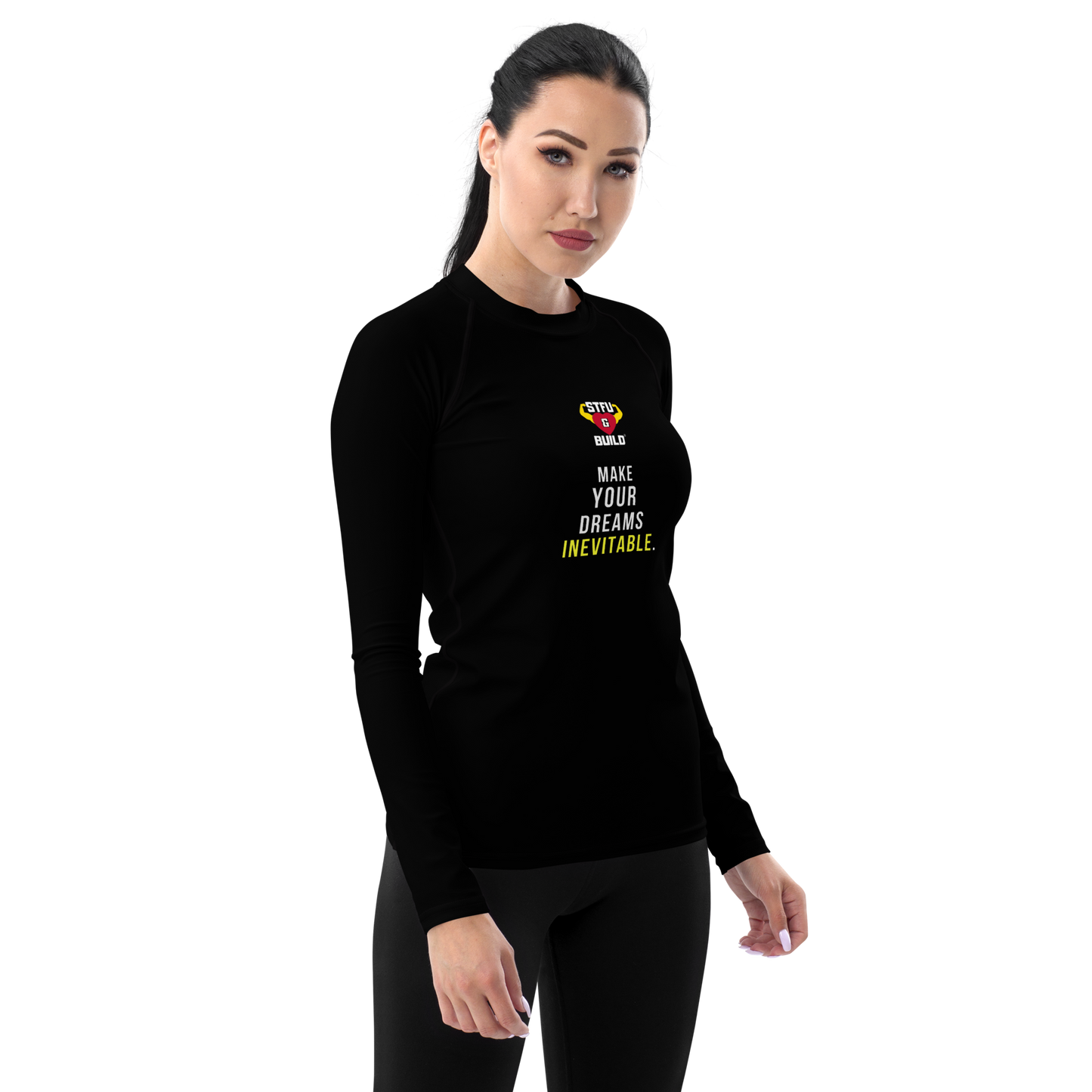 STFU & BUILD® | “Make Your Dreams Inevitable” — Women’s Rash Guard