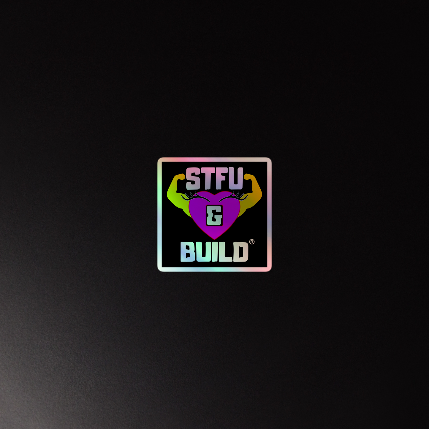 STFU & BUILD® | Women’s Empowerment — Specialty Logo — Holographic Sticker