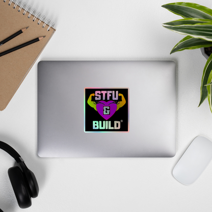 STFU & BUILD® | Women’s Empowerment — Specialty Logo — Holographic Sticker