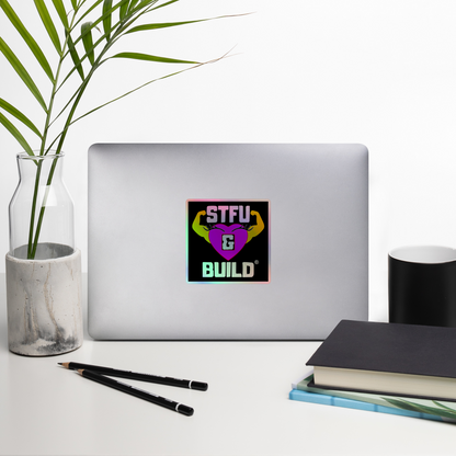STFU & BUILD® | Women’s Empowerment — Specialty Logo — Holographic Sticker