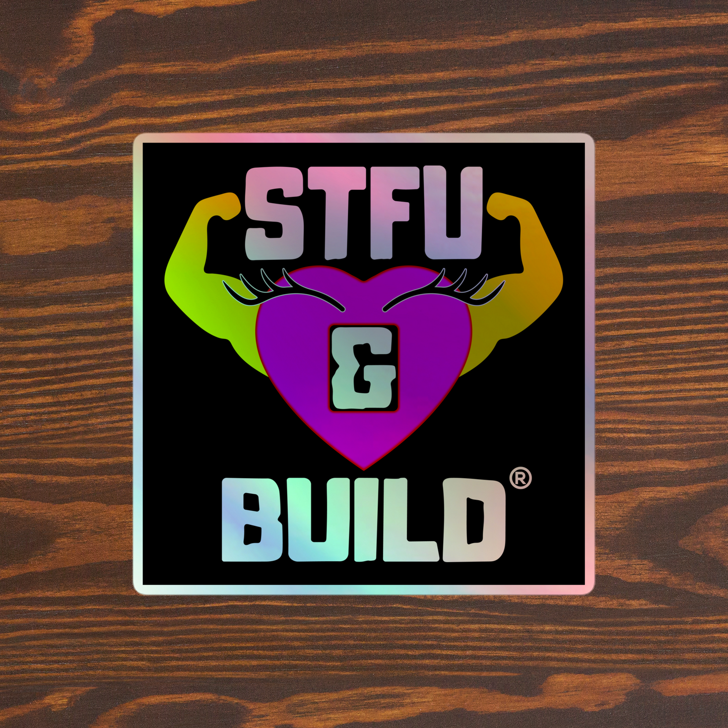 STFU & BUILD® | Women’s Empowerment — Specialty Logo — Holographic Sticker