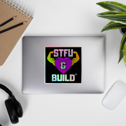 STFU & BUILD® | Women’s Empowerment — Specialty Logo — Holographic Sticker