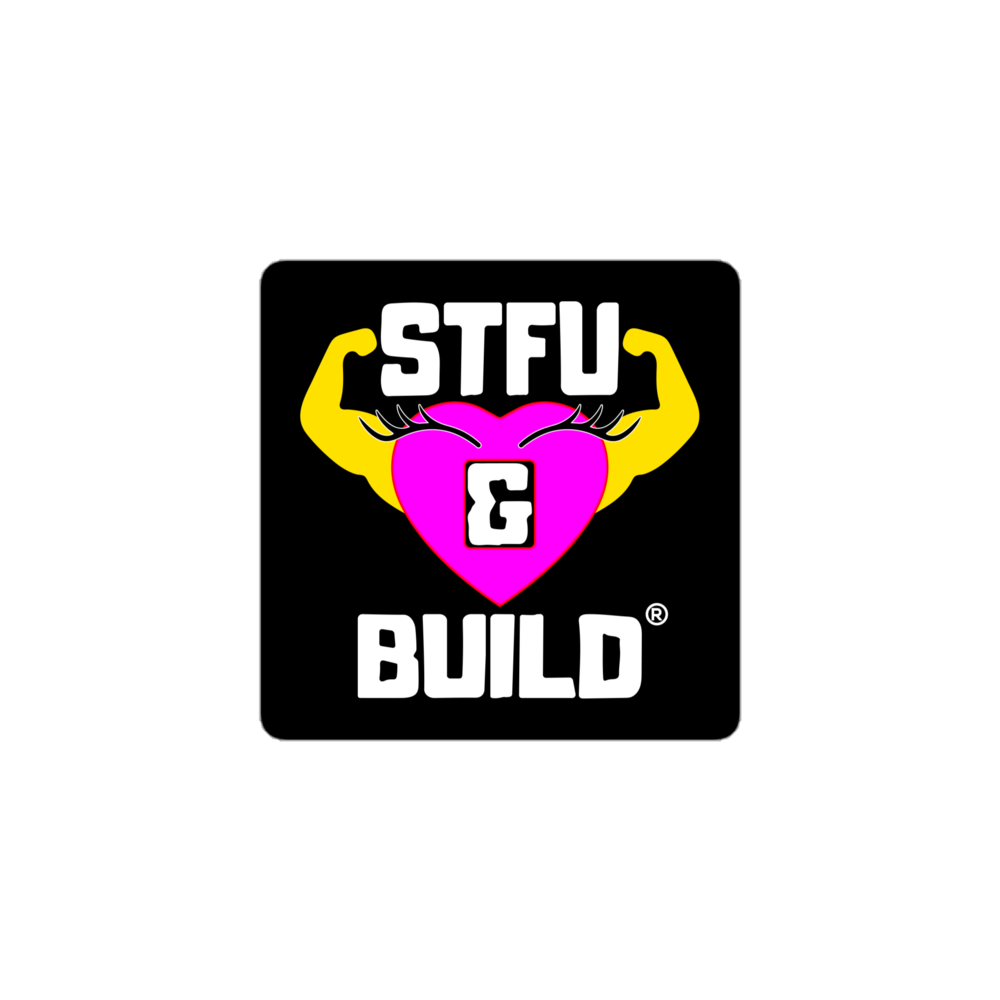 STFU & BUILD® | Women’s Empowerment — Specialty Logo — Sticker