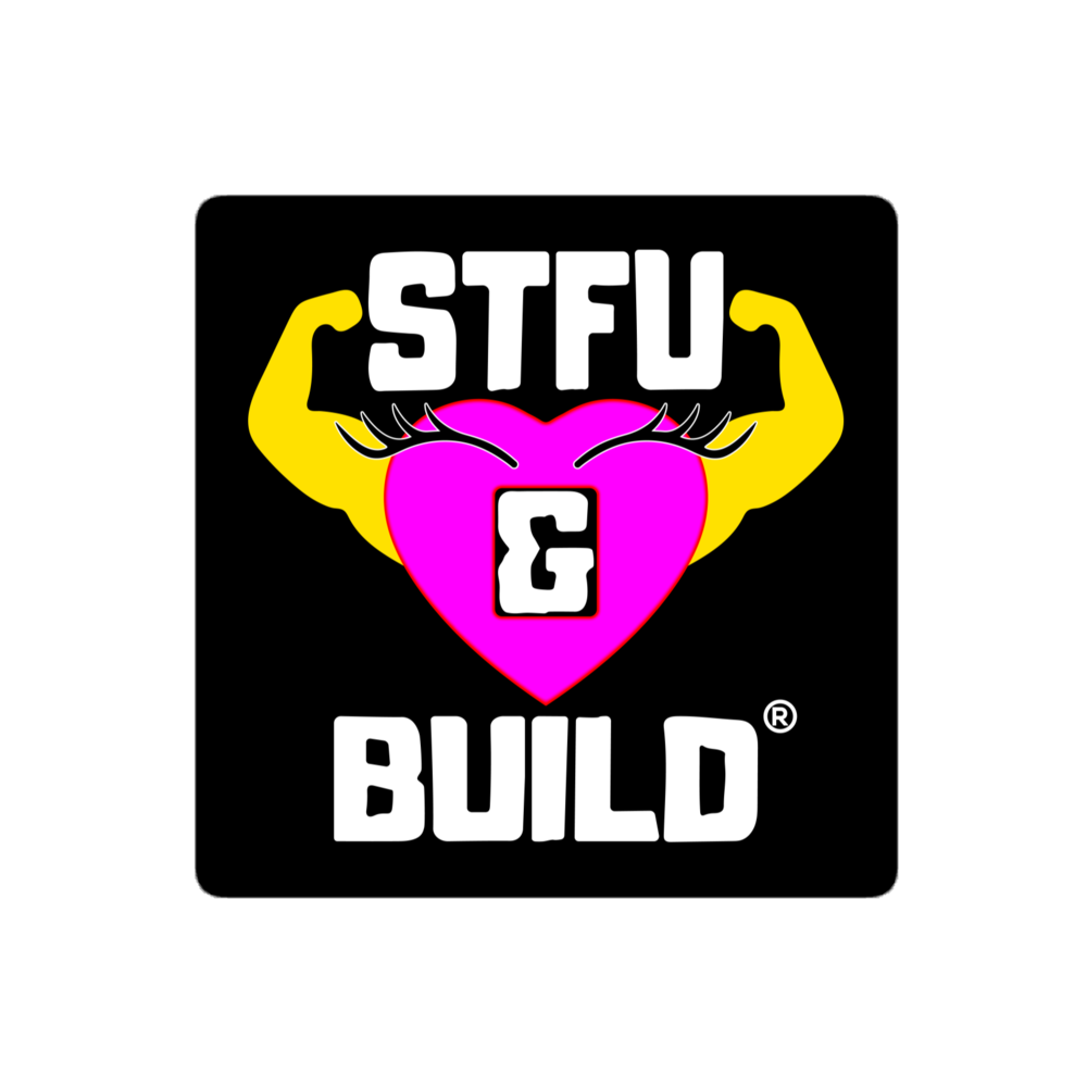 STFU & BUILD® | Women’s Empowerment — Specialty Logo — Sticker