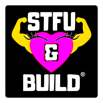 STFU & BUILD® | Women’s Empowerment — Specialty Logo — Sticker